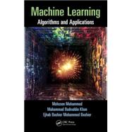 Machine Learning: Algorithms and Applications by Mohammed; Mohssen, 9781498705387