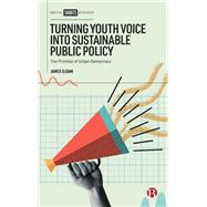 Turning Youth Voice into Sustainable Public Policy by James Sloam, 9781529245387
