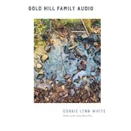 Gold Hill Family Audio by White, Corrie Lynn, 9781733015387