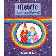 Melric and the Crown by McKee, David, 9781783445387