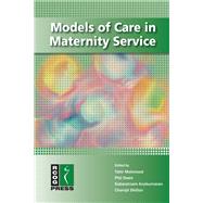 Models of Care in Maternity Services by Mahmood, Tahir; Owen, Philip; Arulkumaran, Sabaratnam; Dhillon, Charnjit, 9781906985387