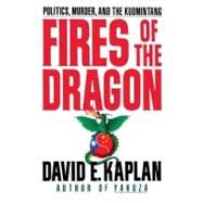 Fires of the Dragon by Kaplan, David E., 9780743245388