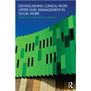 Distinguishing Clinical from Upper Level Management in Social Work by Feit; Marvin D, 9780789025388