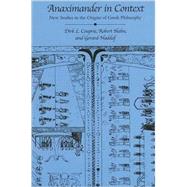 Anaximander in Context: New Studies in the Origins of Greek Philosophy by Couprie, Dirk L.; Hahn, Robert; Naddaf, Gerard, 9780791455388