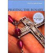 Praying the Rosary by Hutchinson, Gloria, 9780867165388
