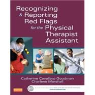 Recognizing & Reporting Red Flags for the Physical Therapist Assistant by Goodman, Catherine Cavallaro; Marshall, Charlene, 9781455745388