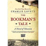 The Bookman's Tale A Novel of Obsession by Lovett, Charlie, 9780143125389