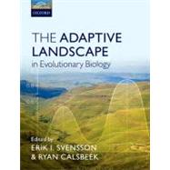 The Adaptive Landscape in Evolutionary Biology by Svensson, Erik; Calsbeek, Ryan, 9780199595389