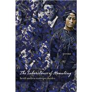 The Inheritance of Haunting by Rhodes, Heidi Andrea Restrepo, 9780268105389
