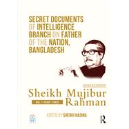 Secret Documents of Intelligence Branch on Father of the Nation, Bangladesh - Bangabandhu Sheikh Mujibur Rahman by Hasina, Sheikh, 9780367895389