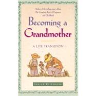 Becoming a Grandmother A Life Transition by Kitzinger, Sheila, 9780684835389