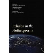 Religion in the Anthropocene by Deane-Drummond, Celia; Bergmann, Sigurd; Vogt, Markus, 9780718895389