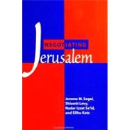 Negotiating Jerusalem by Segal, Jerome M.; Levy, Shlomit; Sa Id, Nader Izzat; Katz, Elihu, 9780791445389
