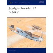 Jagdgeschwader 27 'Afrika' by WEAL, JOHNWEAL, JOHN, 9781841765389
