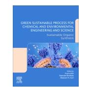Green Sustainable Process for Chemical and Environmental Engineering and Science by Inamuddin; Boddula, Rajender; Asiri, Abdullah M., 9780128195390