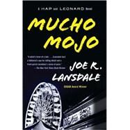 Mucho Mojo A Hap and Leonard Novel (2) by LANSDALE, JOE R., 9780307455390