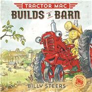 Tractor Mac Builds a Barn by Steers, Billy, 9780374305390