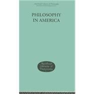 Philosophy In America by Black, Max, 9780415295390
