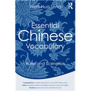 Essential Chinese Vocabulary: Rules and Scenarios by Teng; Wen-Hua, 9780415745390