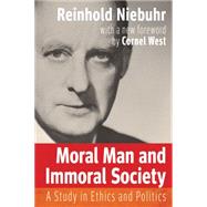 Moral Man and Immoral Society by Niebuhr, Reinhold; West, Cornel; Gilkey, Langdon B., 9780664235390