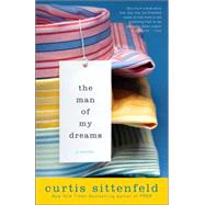 The Man of My Dreams A Novel by SITTENFELD, CURTIS, 9780812975390