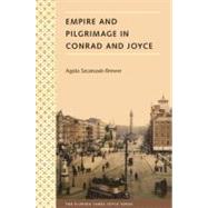 Empire and Pilgrimage in Conrad and Joyce by Szczeszak-Brewer, Agata, 9780813035390