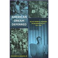 American Dream Deferred by Gooding, Frederick W., Jr., 9780822945390