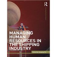 Managing Human Resources in the Shipping Industry by Fei; Jiangang, 9781138825390