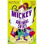 Mickey and the Animal Spies by Miller, Anne; Moor, Becka, 9781382055390