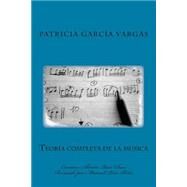 Teora Completa De La Msica by Vargas, Patricia Garca; Daz, lvaro Ruiz; Pea, Manuel Ruiz, 9781508495390