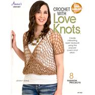 Crochet With Love Knots by King, Jenny, 9781573675390
