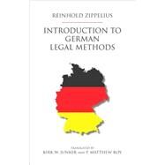 Introduction to German Legal Methods by Junker, Kirk W.; Roy, P. Matthew; Zippelius, Reinhold, 9781594605390