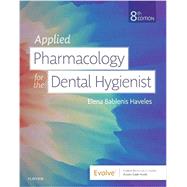 Applied Pharmacology for the Dental Hygienist by Haveles, Elena Bablenis, 9780323595391