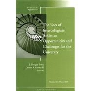 The Uses of Intercollegiate Athletics: Challenges and Opportunities New Directions for Higher Education, Number 148 by Toma, J. Douglas; Kramer II, Dennis A., 9780470565391