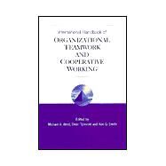 International Handbook of Organizational Teamwork and Cooperative Working by West, Michael A.; Tjosvold, Dean; Smith, Ken G., 9780471485391