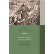 The Worlds of Junipero Serra by Hackel, Steven W., 9780520295391