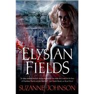 Elysian Fields by Johnson, Suzanne, 9780765375391