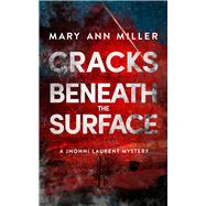 Cracks Beneath the Surface by Miller, Mary Ann, 9781608095391