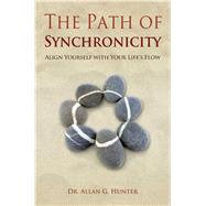The Path of Synchronicity Align Yourself with Your Life's Flow by Hunter, Allan, 9781844095391