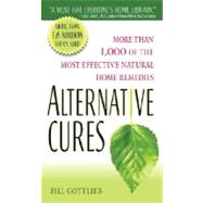 Alternative Cures More than 1,000 of the Most Effective Natural Home Remedies by GOTTLIEB, BILL, 9780345505392
