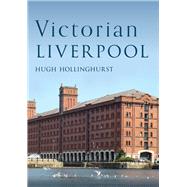 Victorian Liverpool by Hollinghurst, Hugh, 9781398115392