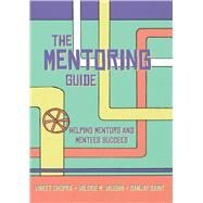 The Mentoring Guide by Chopra, Vineet; Vaughn, Valerie; Saint, Sanjay, 9781607855392