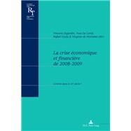 La Crise Economique Et Financiere De 2008-2009 by Dujardin, Vincent; De Cordt, Yves; Costa, Rafael; Moriame, Virginie de, 9789052015392