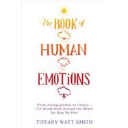 The Book of Human Emotions by Tiffany Watt Smith, 9780316265393