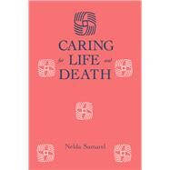 Caring For Life And Death by Samarel,Nelda, 9781138965393