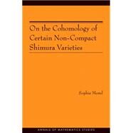 On the Cohomology of Certain Non-compact Shimura Varieties: (Am-173) by Morel, Sophie, 9781400835393