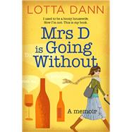 Mrs D is Going Without A Memoir by Dann, Lotta, 9781877505393