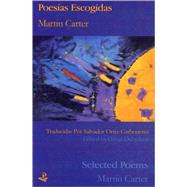 Martin Carter: Selected Poems Poesias Escogidas by Dabydeen, David; Ortiz-Carboneres, Salvador, 9781900715393