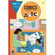 Comics: Easy as ABC The Essential Guide to Comics for Kids by Brunetti, Ivan; Mouly, Francoise, 9781943145393