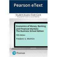 Economics of Money, Banking and Financial Markets, The Business School Edition, Plus MyLab Economics with Pearson eText -- Access Card Package by Mishkin, Frederic S., 9780134855394